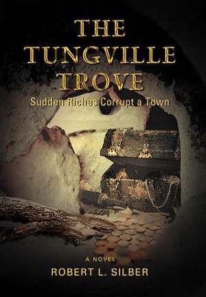 The Tungville Trove de Robert L. Silber