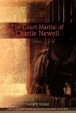 The Court-Martial of Charlie Newell de Gerard Shirar