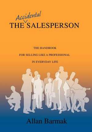 The Accidental Salesperson de Allan Barmak