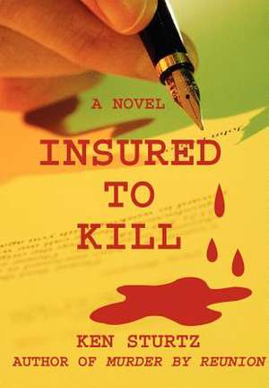 Insured to Kill de Ken Sturtz