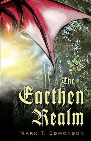 The Earthen Realm de Mark T. Edmonson