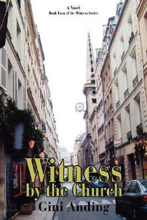 Witness by the Church de Gini Anding