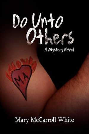 Do Unto Others de Mary McCarroll White