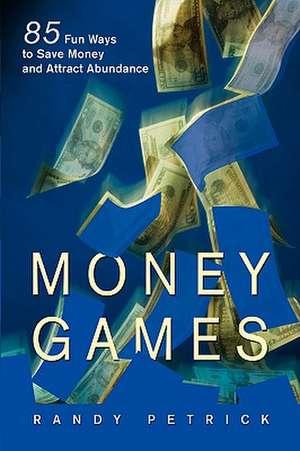 Money Games de Randy Petrick