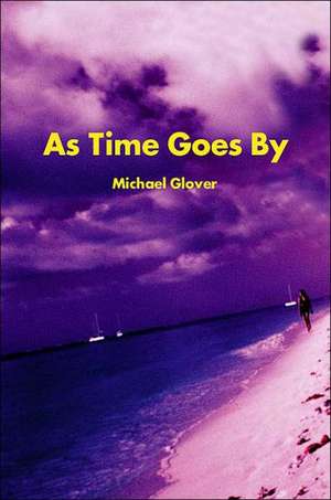 As Time Goes by de Michael Glover