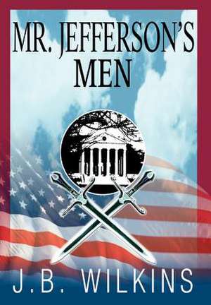 Mr. Jefferson's Men de J. B. Wilkins