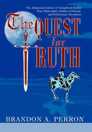 The Quest for Truth de Brandon A. Perron