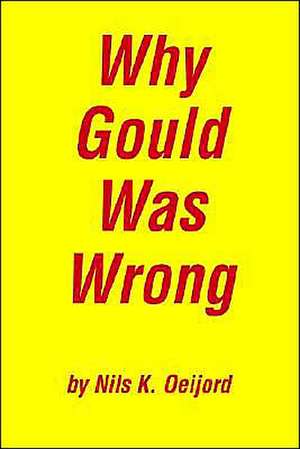 Why Gould Was Wrong de Nils K. Oeijord