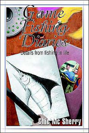 Game Fishing Diaries de Chic MC Sherry