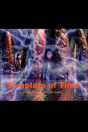 Template of Time de Chandler Zedac