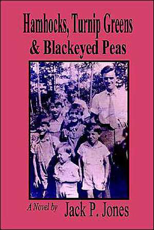 Hamhocks, Turnip Greens & Blackeyed Peas de Jack P. Jones