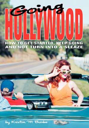 Going Hollywood de Kristin M. Burke