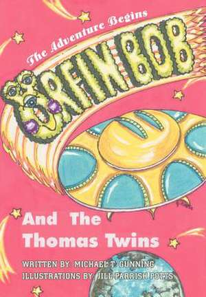 Orfin Bob and the Thomas Twins de Michael T. Gunning