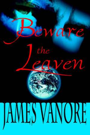 Beware the Leaven de James Vanore