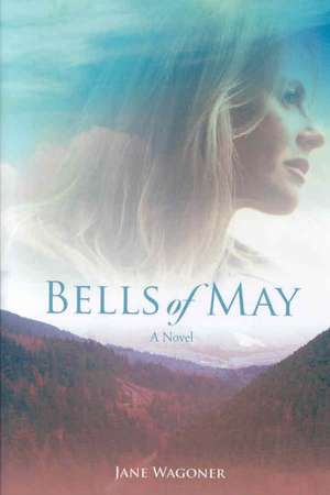 Bells of May de Jane Wagoner