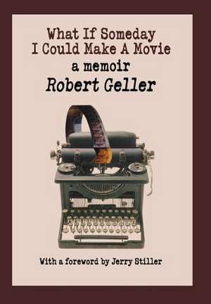 What If Someday I Could Make a Movie de Robert Geller