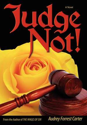 Judge Not! de Audrey Forrest Carter