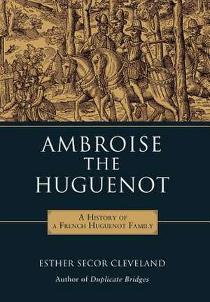 Ambroise the Huguenot de Esther Secor Cleveland