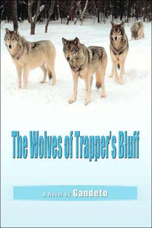 The Wolves of Trapper's Bluff de Gandeto