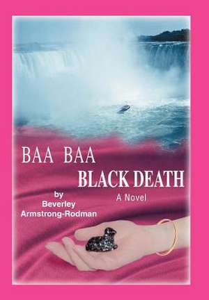 Baa Baa Black Death de Beverley Armstrong-Rodman