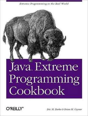 Java Extreme Programming Cookbook de Eric M Burke