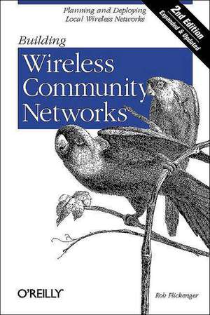 Building Wireless Community Networks 2e de Rob Flickenger