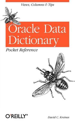 Oracle Data Dictionary Pocket Reference de David C Kreines