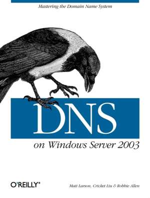 DNS on Windows Server 2003 de Cricket Liu