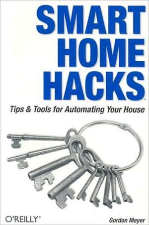 Smart Home Hacks de Gordon Meyer