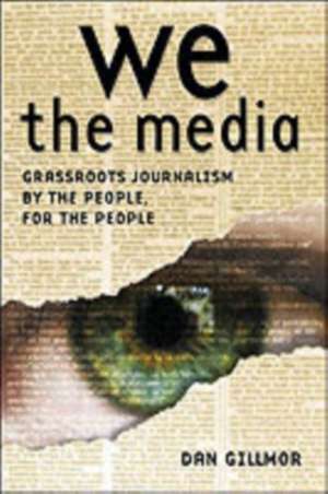 We the Media de Dan Gillmor