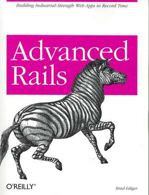 Advanced Rails de Brad Ediger