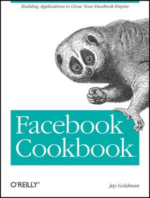 Facebook Cookbook de Jason Goldman