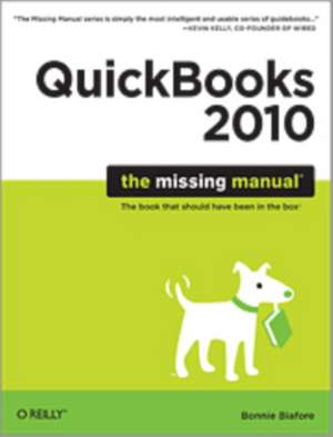 QuickBooks 2010: The Missing Manual de Bonnie Biafore