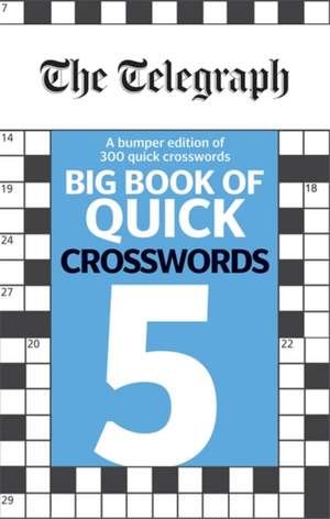 The Telegraph Big Book of Quick Crosswords 5 de Telegraph Media Group Ltd