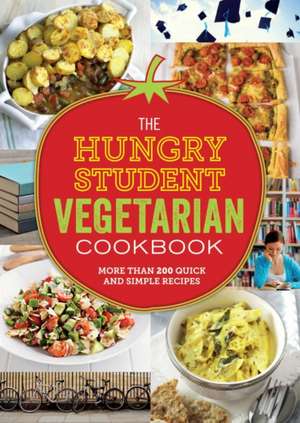 The Hungry Student Vegetarian Cookbook de Spruce