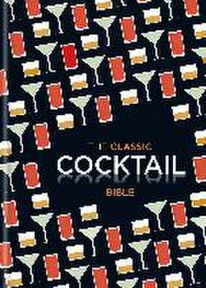 The Classic Cocktail Bible de Hamlyn