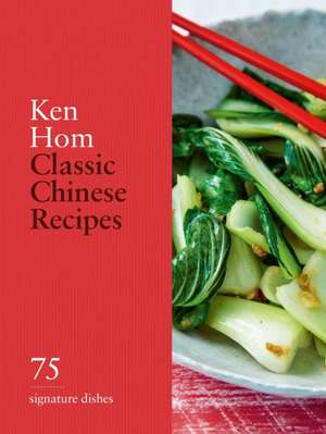 Classic Chinese Recipes de Ken Hom