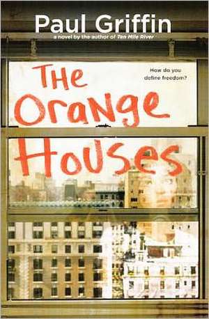 The Orange Houses de Paul Griffin