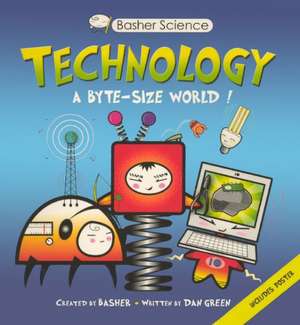 Technology: A Byte-Sized World! de Dan Green