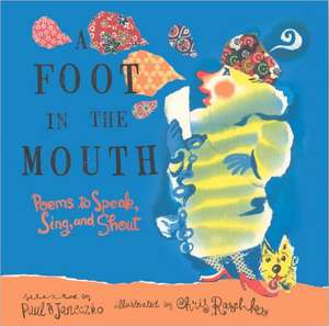 A Foot in the Mouth: Poems to Speak, Sing, and Shout de Paul B. Janeczko