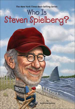 Who Is Steven Spielberg? de Stephanie Spinner