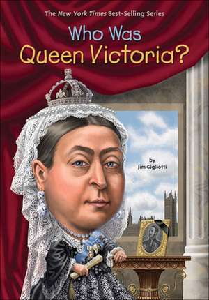 Who Was Queen Victoria? de Jim Gigliotti