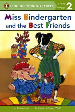 Miss Bindergarten and the Best Friends de Joseph Slate