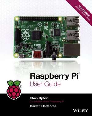 Raspberry Pi User Guide de Eben Upton