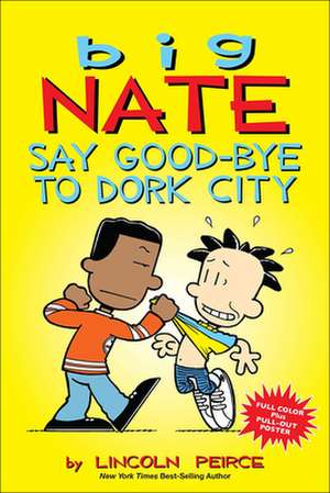 Say Good-Bye to Dork City de Lincoln Peirce