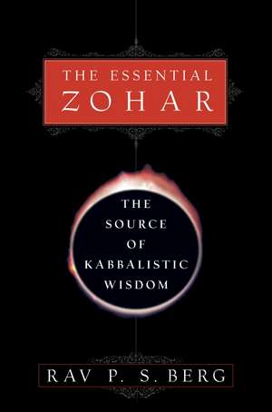 The Essential Zohar: The Source of Kabbalistic Wisdom de Rav Yehuda Berg