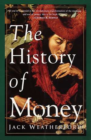 The History of Money de Jack Weatherford