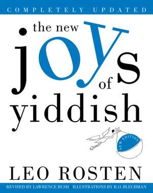 The New Joys of Yiddish: Completely Updated de Leo Calvin Rosten