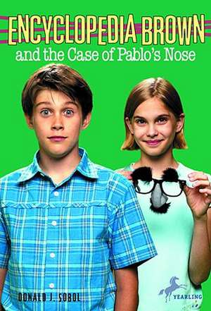 Encyclopedia Brown and the Case of Pablo's Nose de Donald J. Sobol