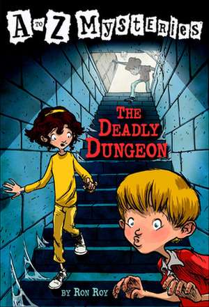 The Deadly Dungeon de Ron Roy